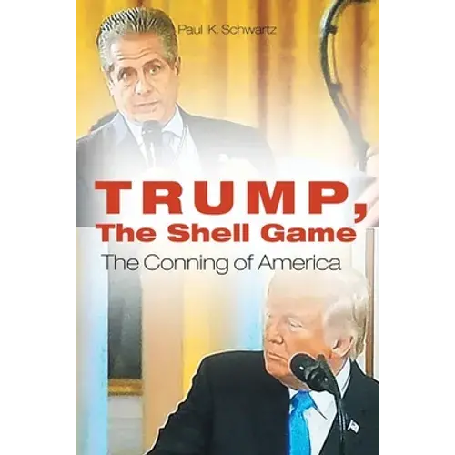 Trump, The Shell Game: The Conning Of America - Paperback 1