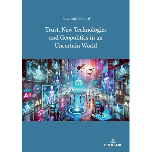 Trust, New Technologies And Geopolitics In An Uncertain World - Paperback 1