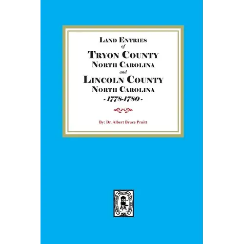 Tryon And Lincoln Counties, North Carolina Land Entries, 1778-1780 - Paperback 1