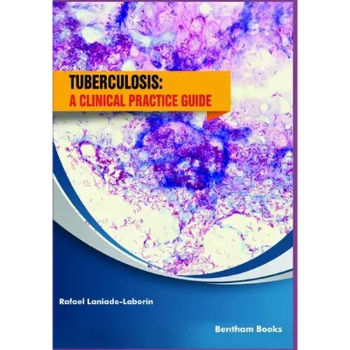 Tuberculosis: A Clinical Practice Guide - Paperback 1