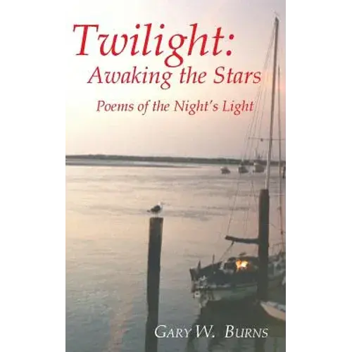 Twilight: Awaking The Stars - Poems Of The Night's Light - Paperback 1