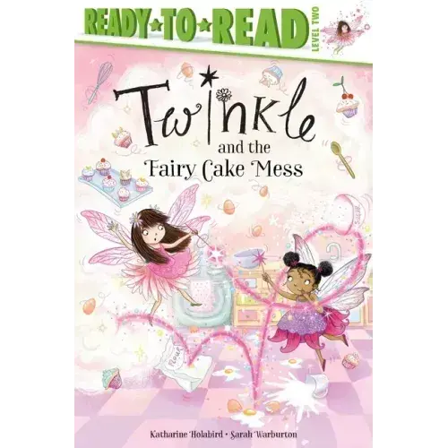 Twinkle And The Fairy Cake Mess: Ready-To-Read Level 2 - Paperback 1