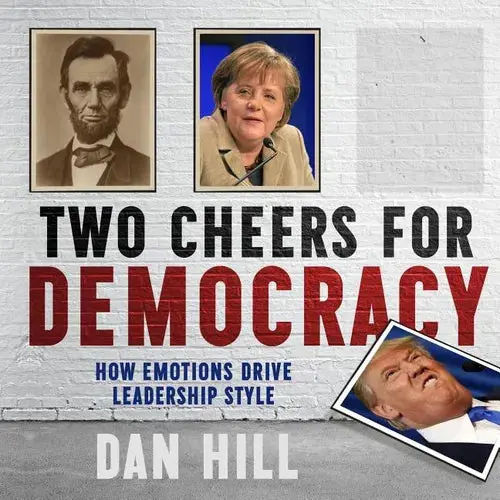 Two Cheers For Democracy: How Emotions Drive Leadership Style - Paperback 1