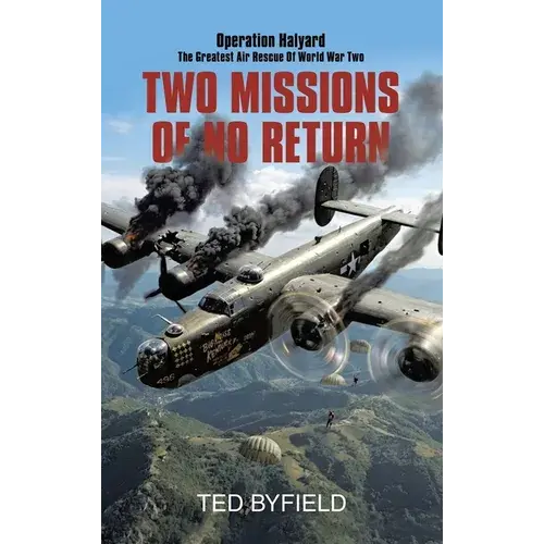 Two Missions Of No Return: Operation Halyard - Hardcover 1