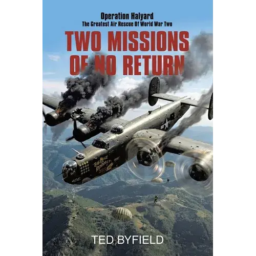 Two Missions Of No Return: Operation Halyard - Paperback 1
