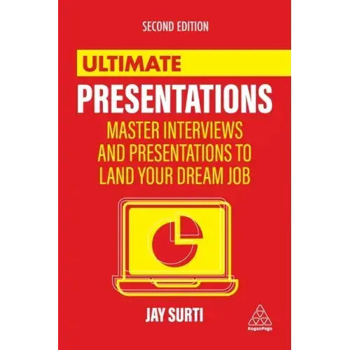 Ultimate Presentations: Master Interviews And Presentations To Land Your Dream Job - Paperback 1