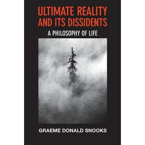 Ultimate Reality And Its Dissidents: A Philosophy Of Life - Paperback 1