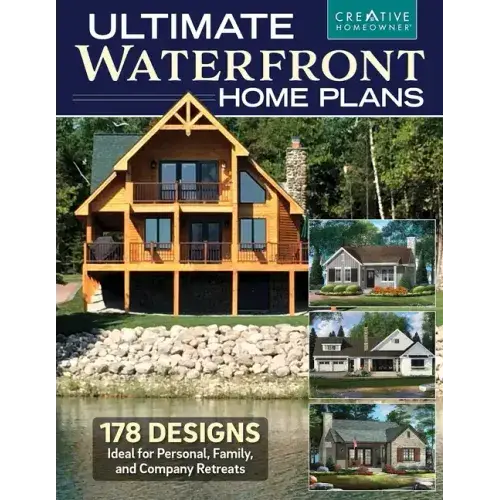 Ultimate Waterfront Home Plans: 179 Designs Ideal For Personal, Family, Company Retreats - Paperback 1