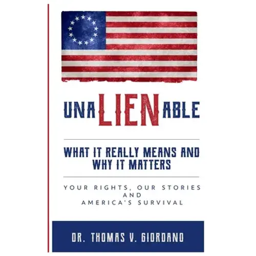 Unalienable: What It Really Means And Why It Matters - Paperback 1