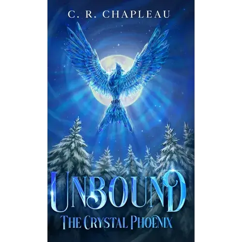 Unbound: The Crystal Phoenix - Hardcover 1