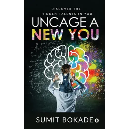 Uncage A New You: Discover The Hidden Talents In You - Paperback 1