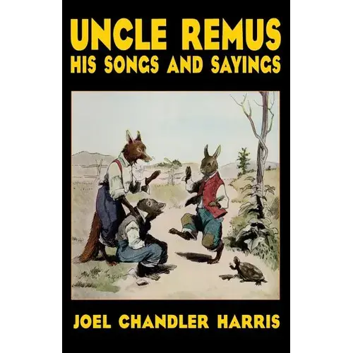 Uncle Remus: His Songs And Sayings - Paperback 1