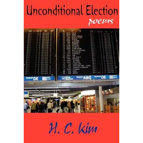 Unconditional Election: Poems - Paperback 1