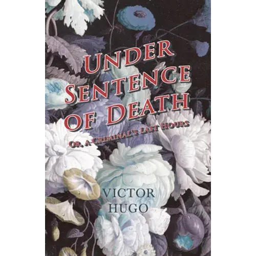 Under Sentence Of Death - Or, A Criminal's Last Hours - Paperback 1