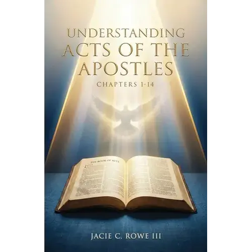 Understanding, Acts Of The Apostles, Chapters 1-14: Holy Spirit Series - Paperback 1