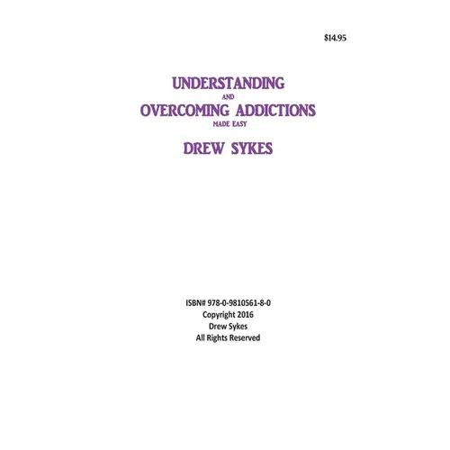 Understanding And Overcoming Addictions Made Easy - Paperback 1