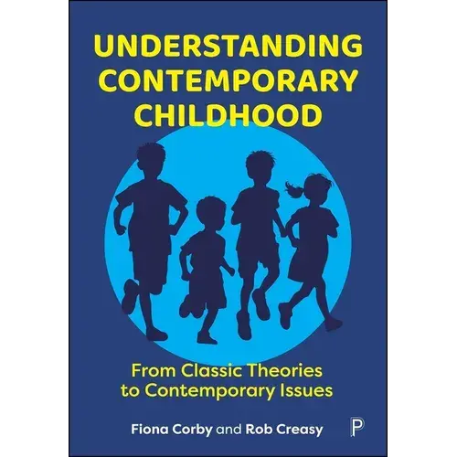 Understanding Contemporary Childhood: From Classic Theories To Contemporary Issues - Paperback 1
