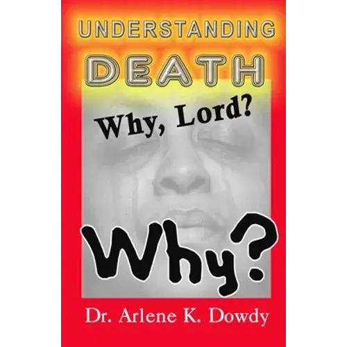 Understanding Death: Why Lord? Why? - Paperback 1
