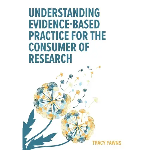 Understanding Evidence-Based Practice For The Consumer Of Research - Paperback 1