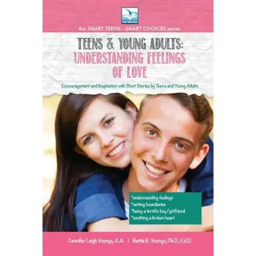 Understanding Feelings Of Love: For Teens And Young Adults - Paperback 1