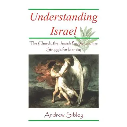 Understanding Israel: The Church, The Jewish People And The Struggle For Identity - Paperback 1
