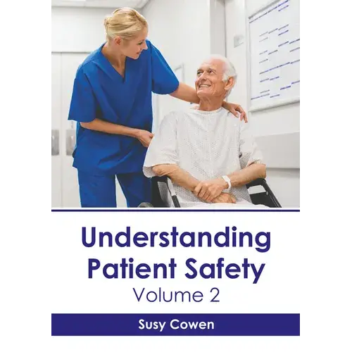 Understanding Patient Safety: Volume 2 - Hardcover 1