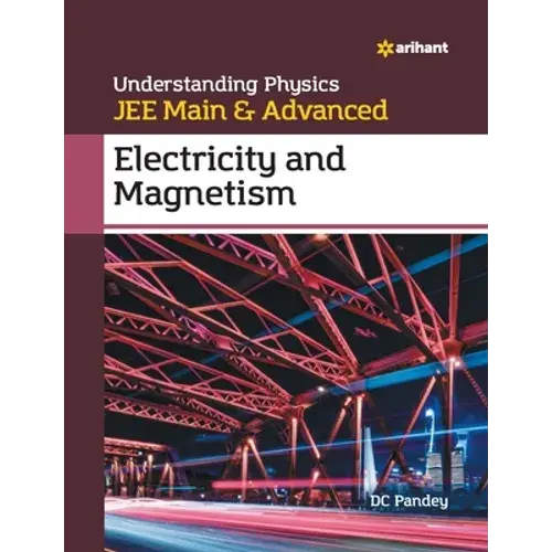 Understanding Physics For Jee Main And Advanced Electricity And Magnetism - Paperback 1