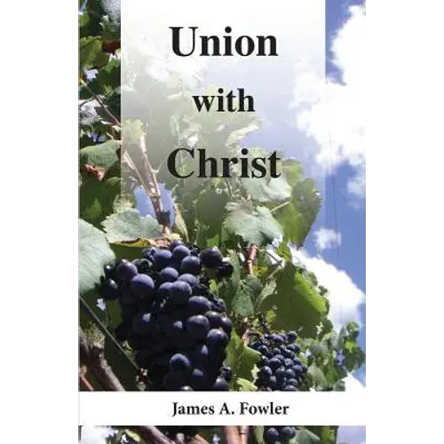 Union With Christ: Seeking A Balanced Understanding - Paperback 1