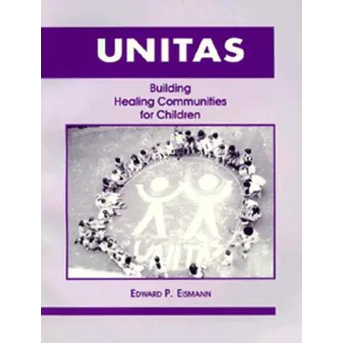 Unitas: Building Healing Communities For Children - Paperback 1