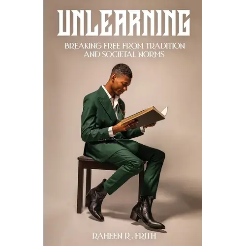 Unlearning: Breaking Free From Tradition And Societal Norms - Paperback 1