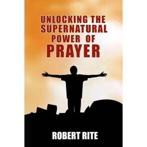 Unlocking The Supernatural Power Of Prayer - Paperback 1