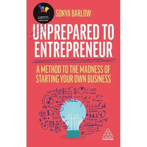 Unprepared To Entrepreneur: A Method To The Madness Of Starting Your Own Business - Paperback 1