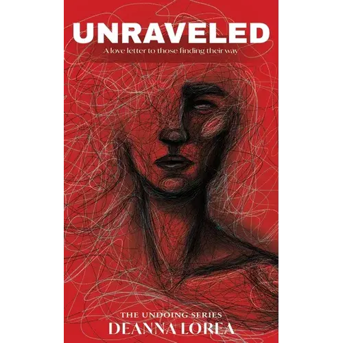 Unraveled: A Love Letter To Those Finding Their Way - Paperback 1