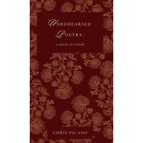 Unrehearsed Poetry: A Book Of Poems - Hardcover 1