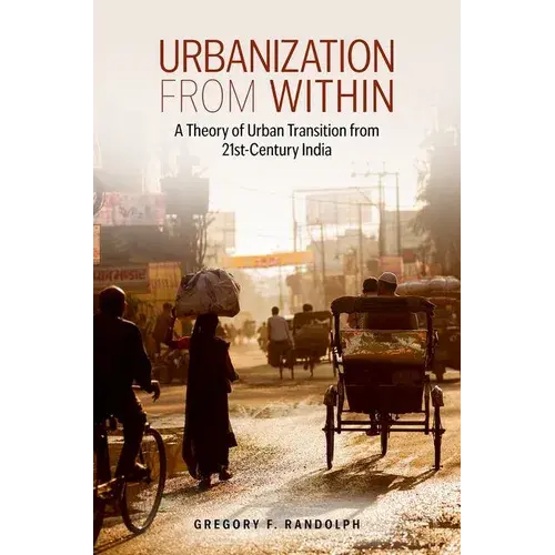 Urbanization From Within: A Theory Of Urban Transition From 21St-Century India - Paperback 1