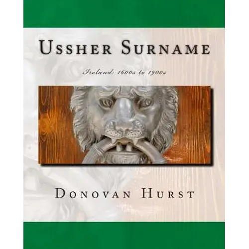 Ussher Surname: Ireland: 1600S To 1900S - Paperback 1