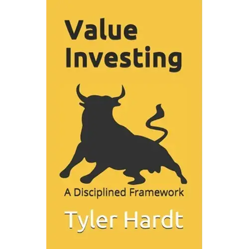 Value Investing: A Disciplined Framework - Paperback 1