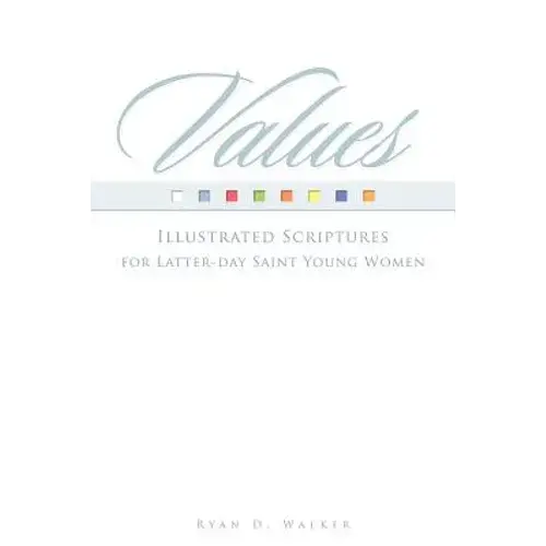 Values: Illustrated Scriptures For Latter-Day Saint Young Women. - Paperback 1
