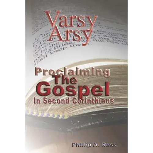 Varsy Arsy: Proclaiming The Gospel In Second Corinthians - Paperback 1