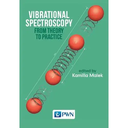 Vibrational Spectroscopy: From Theory To Applications - Paperback 1