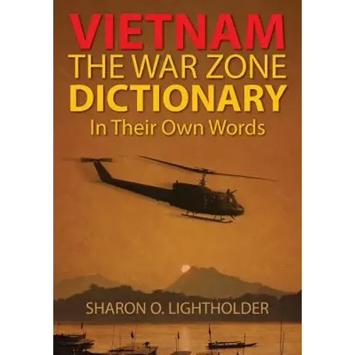 Vietnam: The War Zone Dictionary In Their Own Words - Paperback 1