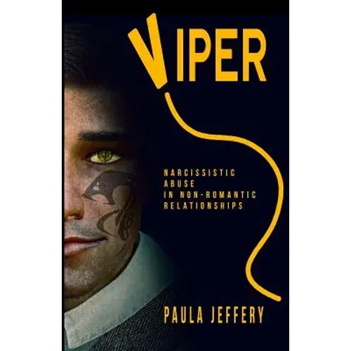 Viper: Narcissistic Abuse In Non-Romantic Relationships - Paperback 1