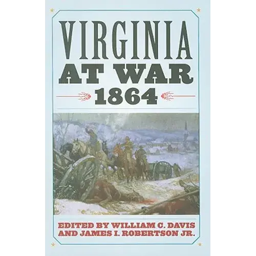 Virginia At War, 1864 - Hardcover 1