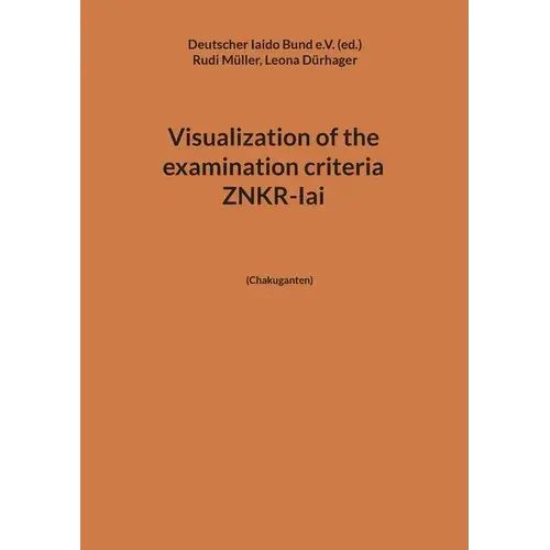 Visualization Of The Examination Criteria Znkr-Iai: (Chakuganten) - Paperback 1