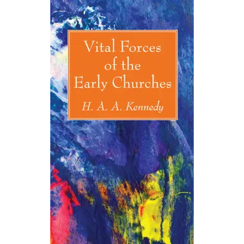 Vital Forces Of The Early Churches - Paperback 1