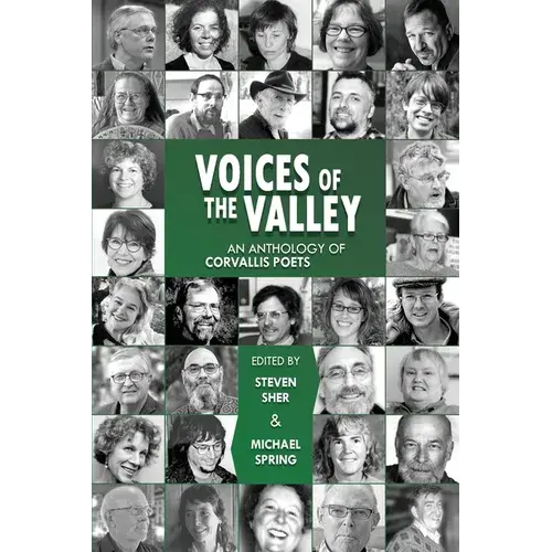 Voices Of The Valley: An Anthology Of Corvallis Poets - Paperback 1