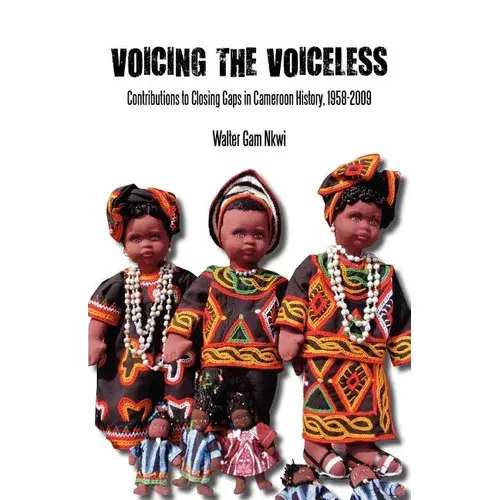 Voicing The Voiceless. Contributions To Closing Gaps In Cameroon History, 1958-2009 - Paperback 1