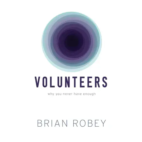 Volunteers: Why You Never Have Enough - Paperback 1