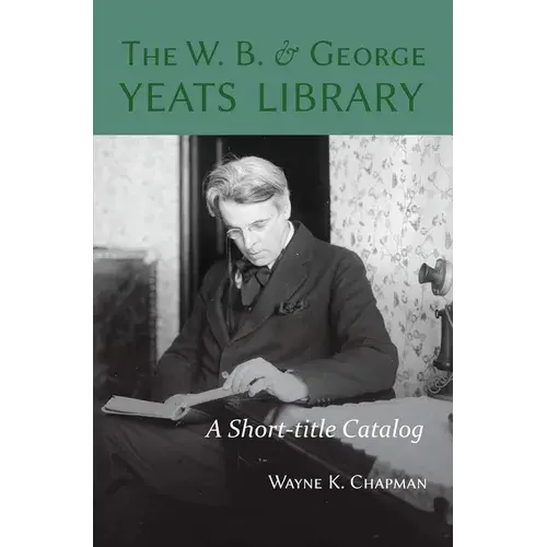 W. B. And George Yeats Library:: A Short-Title Catalog - Paperback 1