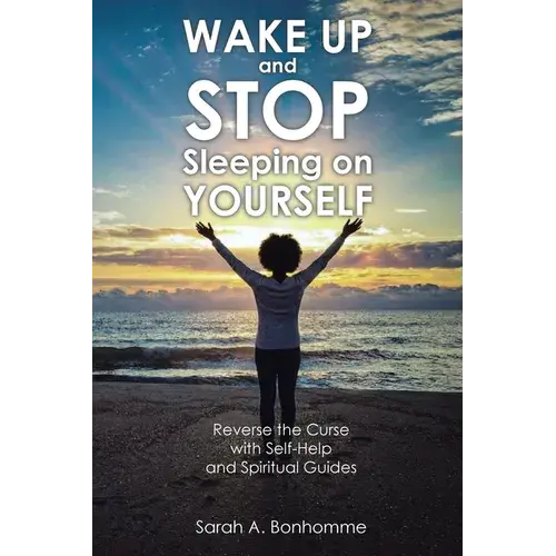 Wake Up And Stop Sleeping On Yourself: Reverse The Curse With Self-Help And Spiritual Guides - Paperback 1